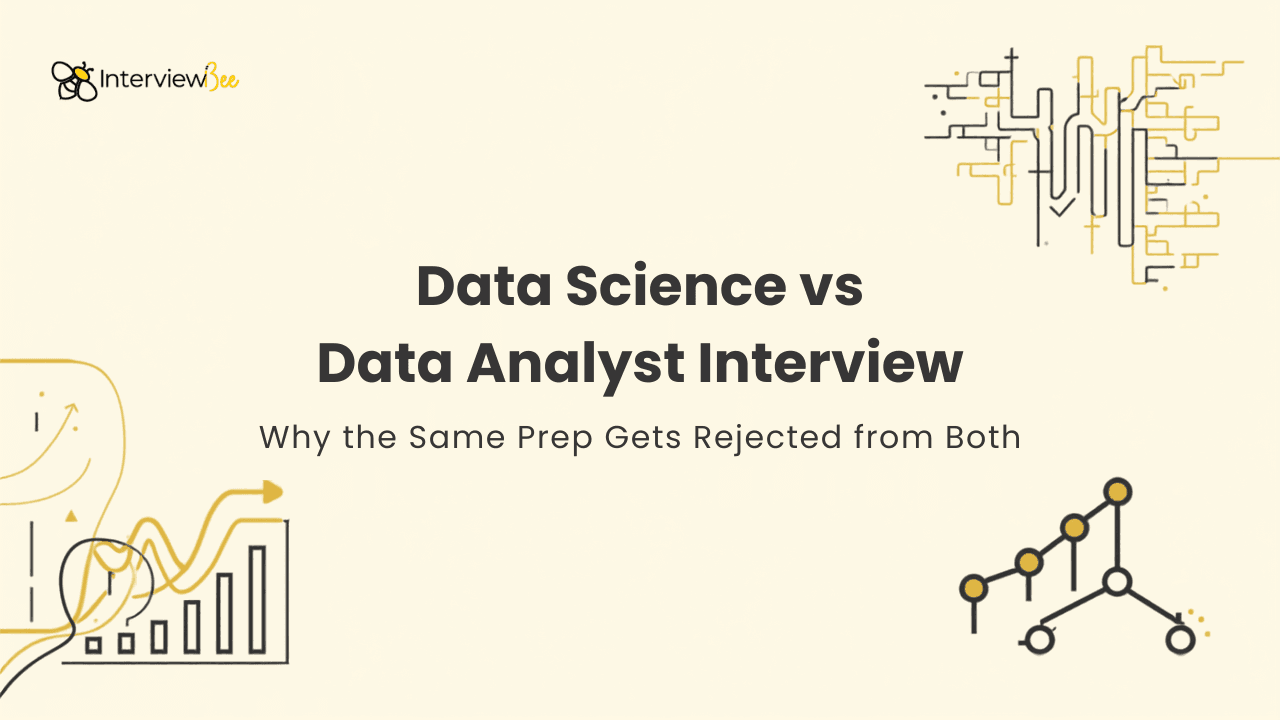 Data Science Interview vs Data Analyst Interview: Why the Same Prep Gets You Rejected from Both