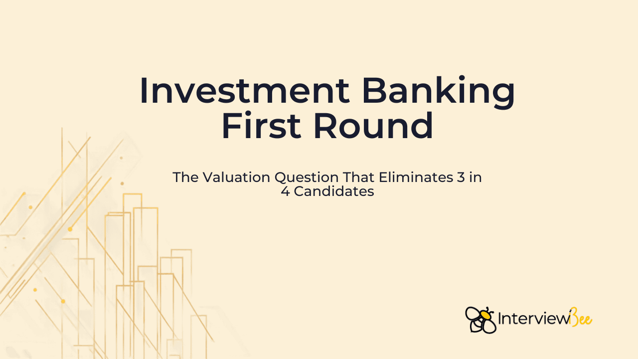 Investment Banking First Round: How to Answer the Valuation Question